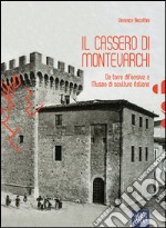 Il Cassero di Montevarchi. Da torre difensiva a museo di scultura italiana libro