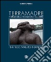 Terra madre. Forme della seduzione muliebre. Franco Mauro Franchi. Ediz. illustrata libro