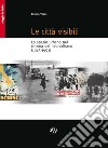 Le città visibili. Lo spazio urbano nel cinema del neorealismo (1945-1953) libro di Vigni Franco