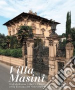 Villa Masini, nella dizione popolare Palazzo del Nonno, tra eclettismo, liberty e déco nella Toscana del Novecento. Ediz. illustrata libro