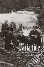 L'aria ride. In cammino per i boschi di Sibilla e Dino libro