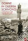 Donne in guerra scrivono. Generazioni a confronto tra persecuzioni razziali e Resistenza (1943-1944) libro