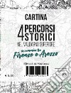 Cartina 4 percorsi storici nel Valdarno Superiore. In cammino tra Firenze e Arezzo. Scala 1:42.000 libro