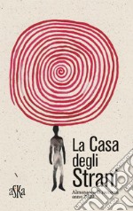 La casa degli strani. Almanacco di racconti anno 2020 libro