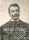 Dalle carte inedite di Pietro Guerri. Arte, politica e amministrazione tra Ottocento e Novecento libro