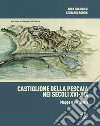 Castiglione della Pescaia nei secoli XVI-XIX. Mappe e territorio. Ediz. illustrata libro