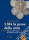 1384 la presa della città.  Arezzo nelle mani di Enguerrand De Coucy libro