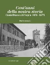 Cent'anni della nostra storia. Castelfranco di Sopra. Vol. 2: 1951-1975 libro
