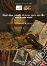 «Qualunque melodia più dolce suona qua giù» la musica in Dante libro