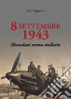 8 settembre 1943. Sbandati senza stellette libro di Migliorini Nedo