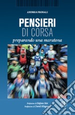 Pensieri di corsa. Preparando una maratona