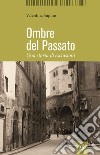 Ombre del passato. Una storia di esclusioni libro di Supino Valentina