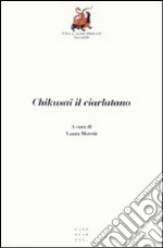 Chikusai il ciarlatano libro