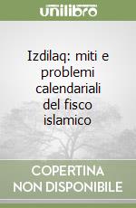 Izdilaq: miti e problemi calendariali del fisco islamico libro