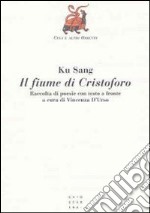 Il fiume di Cristoforo. Testo originale a fronte libro