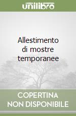 Allestimento di mostre temporanee libro