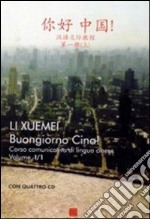 Buongiorno Cina! Corso comunicativo di lingua cinese. Con 4 CD. Vol. 1 libro