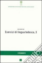 Esercizi di lingua tedesca. Vol. 3 libro