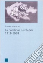 La questione dei sudeti 1918-1938 libro