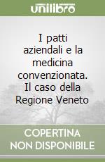 I patti aziendali e la medicina convenzionata. Il caso della Regione Veneto libro