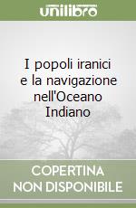 I popoli iranici e la navigazione nell'Oceano Indiano libro