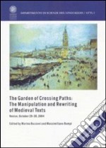 The garden of Crossing Paths: the manipulation and rewriting of medieval texts