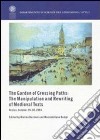 The garden of Crossing Paths: the manipulation and rewriting of medieval texts libro