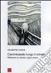 Camminando lungo il crinale. Riflessioni su rischio, fuga e paura libro