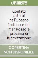 Contatti culturali nell'Oceano Indiano e nel Mar Rosso e processi di islamizzazione libro