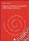 Esercizi fonetici e ortografici nella lingua polacca libro
