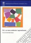 CLIL: un nuovo ambiente di apprendimento. Sviluppi e riflessioni sull'uso veicolare di una lingua seconda straniera libro di Coonan C. M. (cur.)