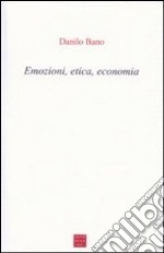 Emozioni, etica, economia