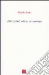 Emozioni, etica, economia libro