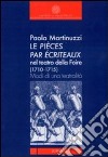 Le pièces par écriteaux nel Teatro della Foire (1710-1715). Modi di una teatralità libro
