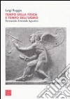 Tempo della fisica e tempo dell'uomo. Parmenide, Aristotele, Agostino libro di Ruggiu Luigi