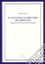 D'Annunzio e lo specchio del romanzo. Sdoppiamenti, rifrazioni, giochi libro