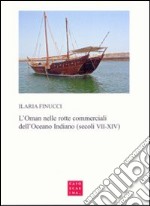 L'Oman nelle rotte commerciali dell'Oceano Indiano (secoli VII-XIV) libro