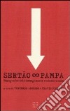 Sertào Pampa. Topografie dell'immaginario sudamericano libro