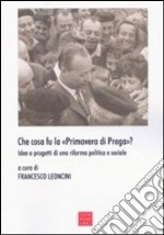 Che cosa fu la «primavera di Praga»? Idee e progetti di una riforma politica e sociale