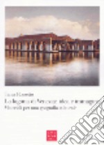 La laguna di Venezia. Idea e immagine. Materiali per una geografia culturale libro