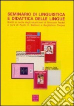 Seminario di linguistica e didattica delle lingue. Scritti in onore degli ottant'anni di Giovanni Freddi libro