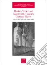 Ruskin, Venice and nineteenth-century cultural travel