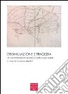 Dissimulazione e tragedia. Sei conversazioni su Paolo Sarpi e Max Weber libro