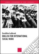 English for international social work. Ediz. multilingue libro