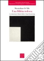 Una Bibbia tedesca. La traduzione di Martin Buber e Franz Rosenzweig