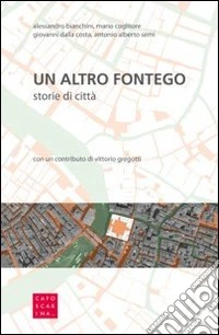 Un altro Fontego. Storie di città libro