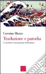 Traduzione e parodia. Le riscritture contemporanee di Kawabata libro