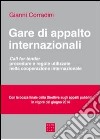 Gare di appalto internazionali. Call for tender. Procedure e regole utilizzate nella cooperazione internazionale libro