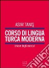 Corso di lingua turca. Chiave degli esercizi libro