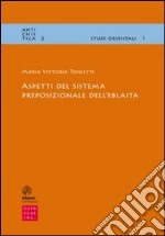 Aspetti del sistema preposizionale dell'eblaita libro